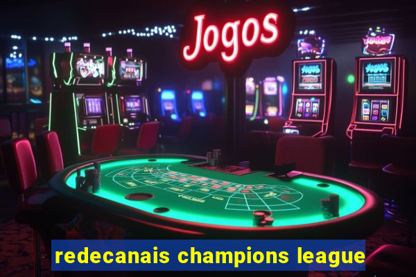 redecanais champions league