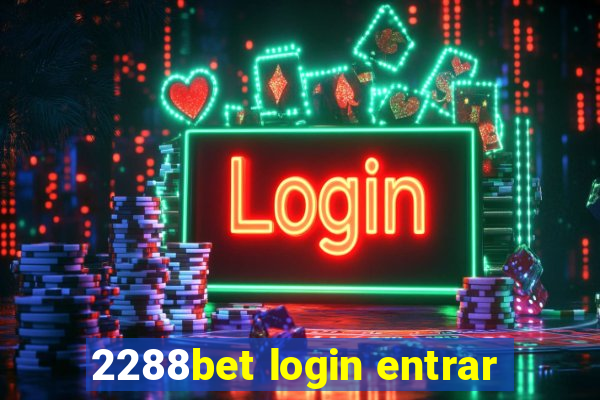 2288bet login entrar