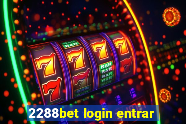 2288bet login entrar