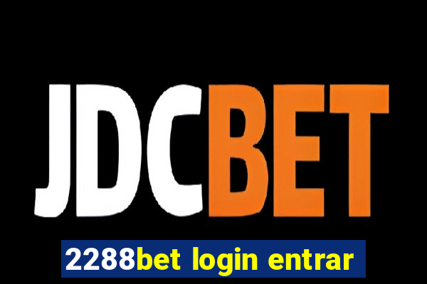 2288bet login entrar