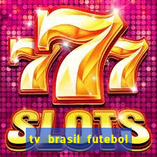 tv brasil futebol da hora