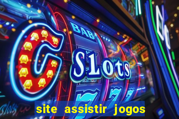site assistir jogos de futebol