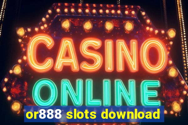 or888 slots download