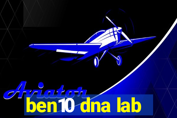 ben10 dna lab