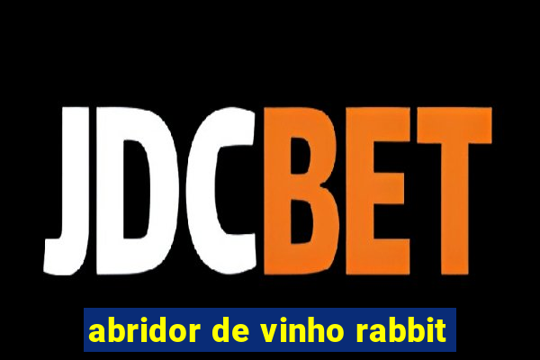 abridor de vinho rabbit