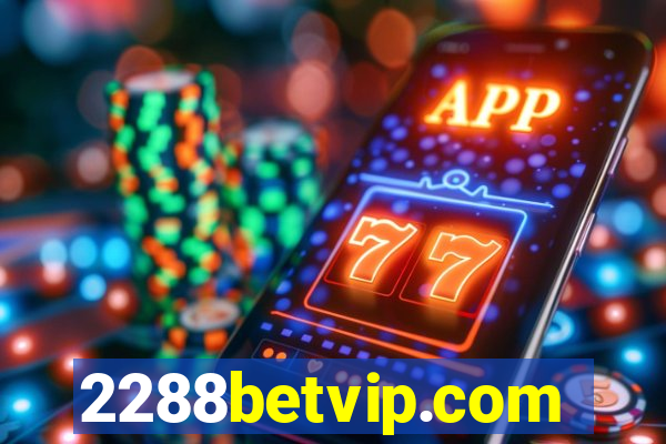 2288betvip.com
