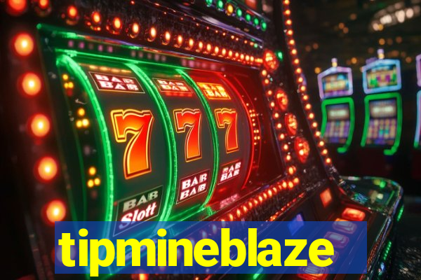tipmineblaze