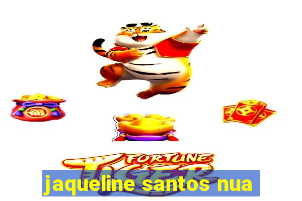 jaqueline santos nua