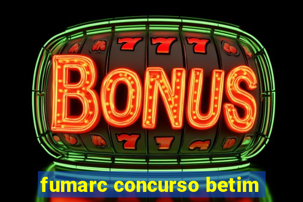 fumarc concurso betim