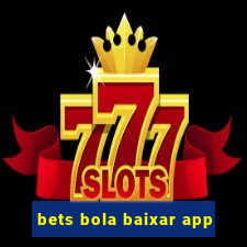 bets bola baixar app