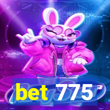 bet 775