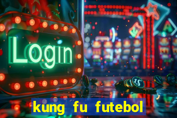 kung fu futebol clube completo dublado