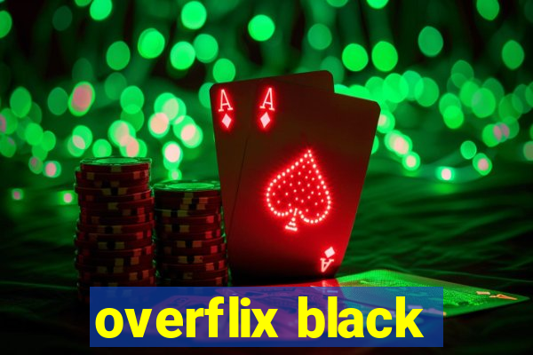 overflix black