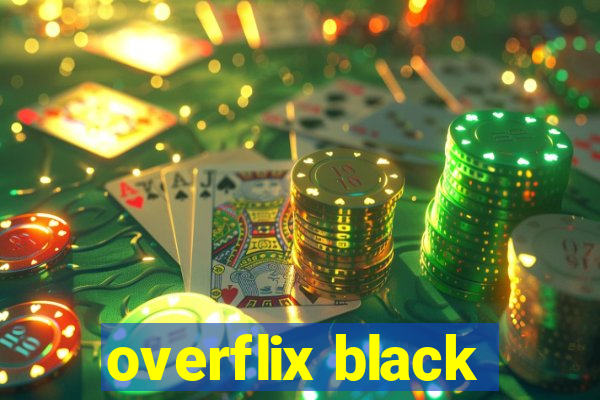 overflix black