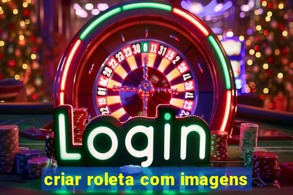 criar roleta com imagens