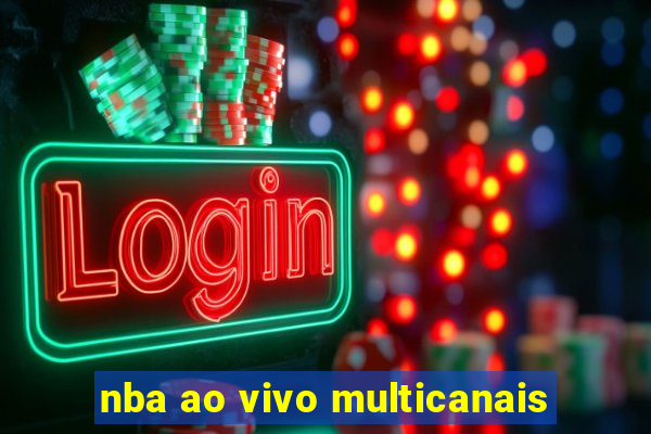 nba ao vivo multicanais