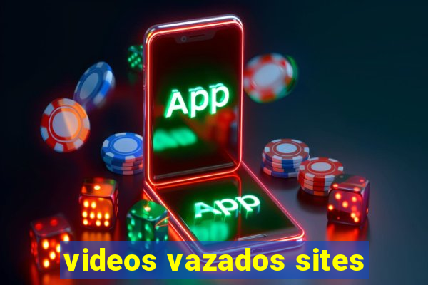 videos vazados sites
