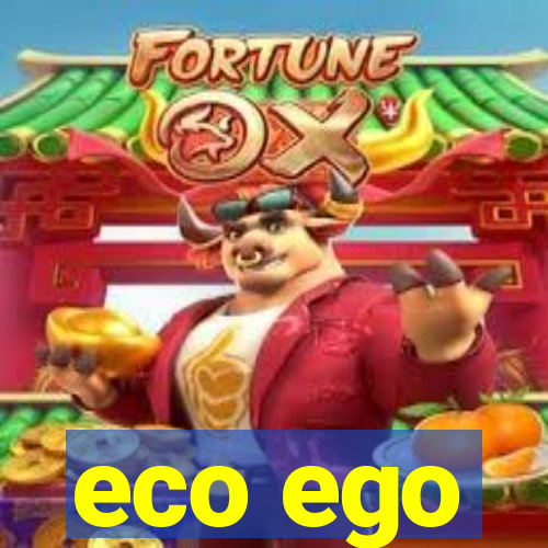 eco ego