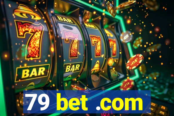 79 bet .com