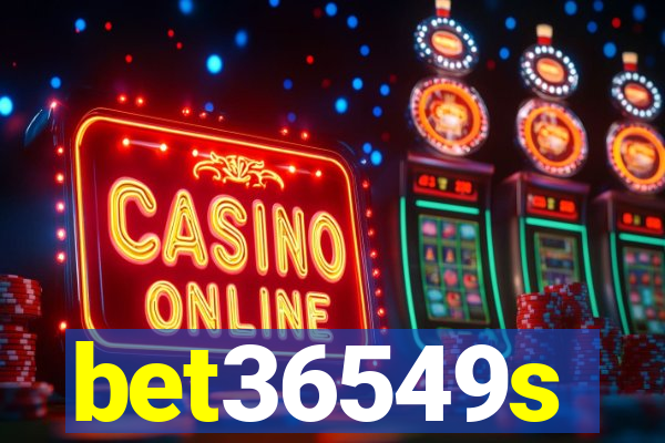 bet36549s