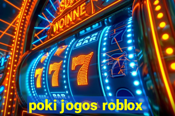 poki jogos roblox