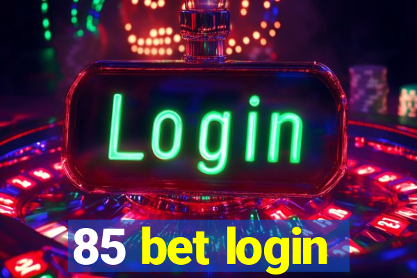85 bet login