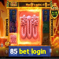 85 bet login