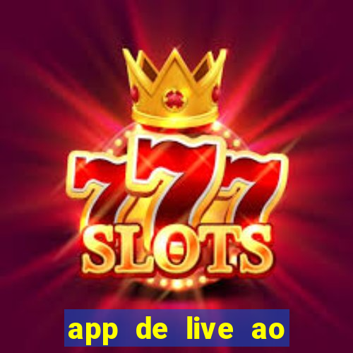 app de live ao vivo 18