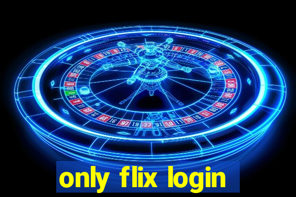 only flix login
