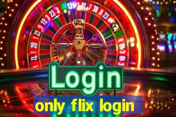only flix login