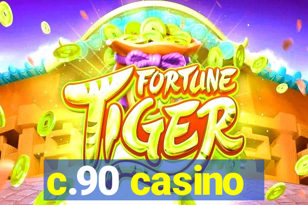 c.90 casino