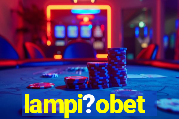 lampi?obet