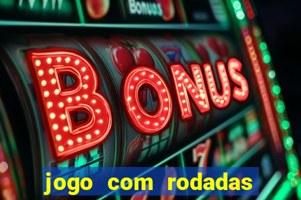 jogo com rodadas gratis sem deposito