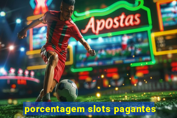 porcentagem slots pagantes