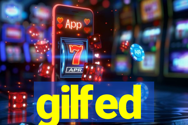 gilfed