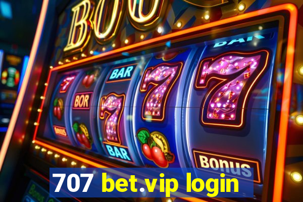 707 bet.vip login