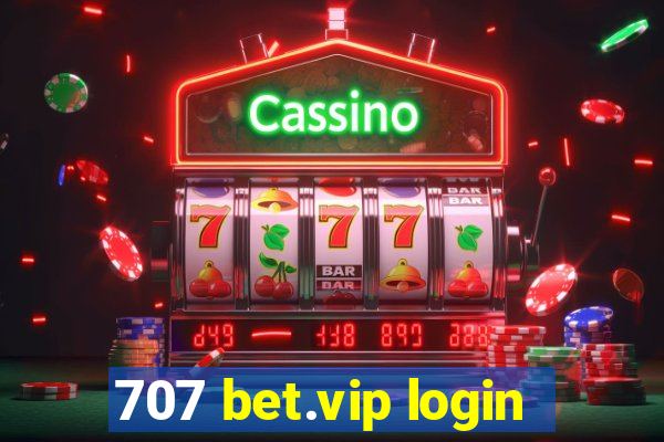 707 bet.vip login