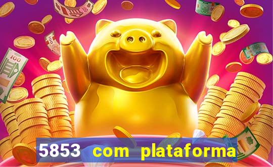 5853 com plataforma de jogos
