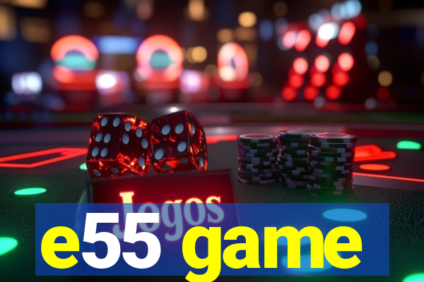 e55 game