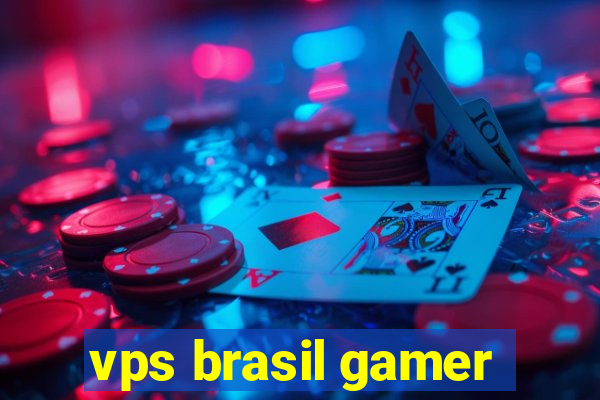 vps brasil gamer
