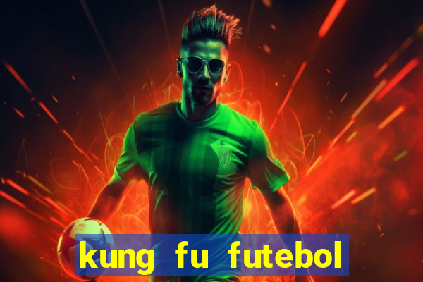 kung fu futebol clube dublado download utorrent
