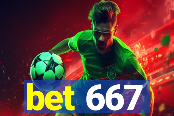 bet 667
