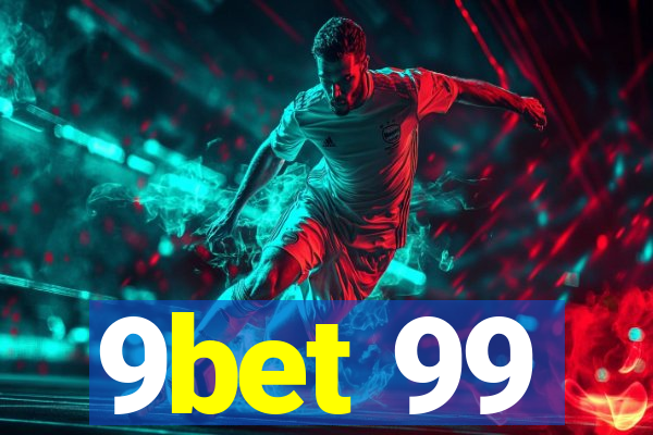 9bet 99