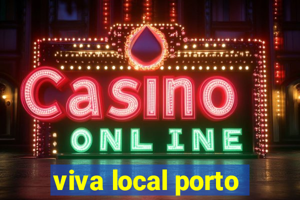 viva local porto