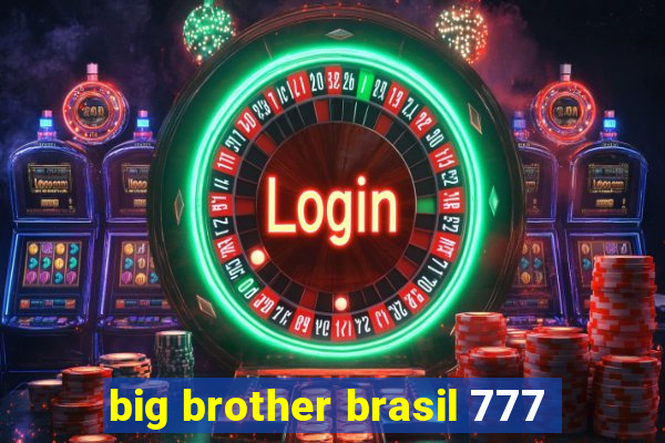big brother brasil 777