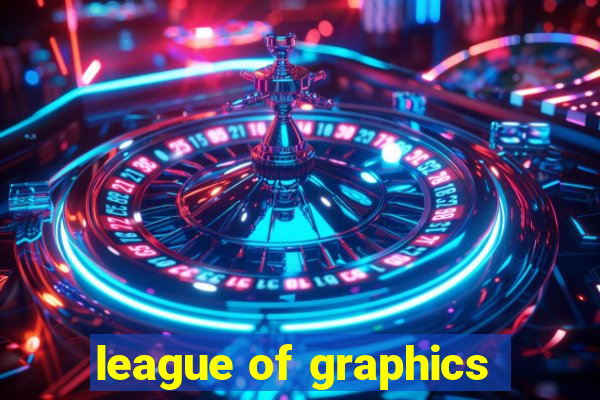 league of graphics
