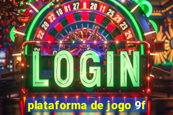 plataforma de jogo 9f