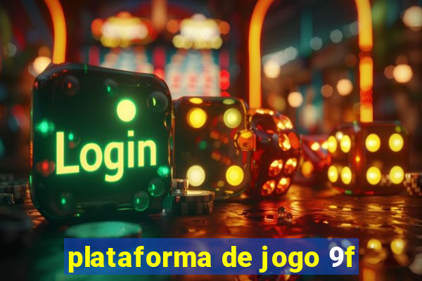 plataforma de jogo 9f
