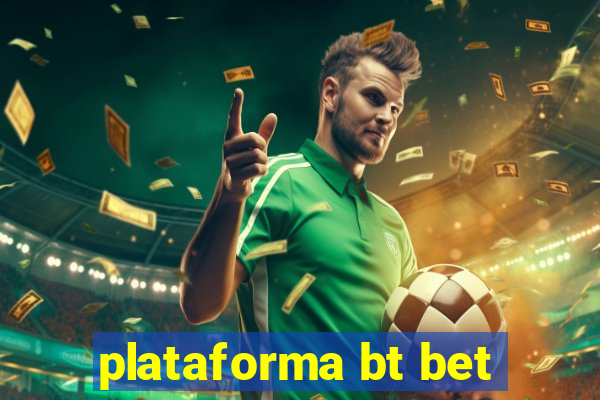 plataforma bt bet