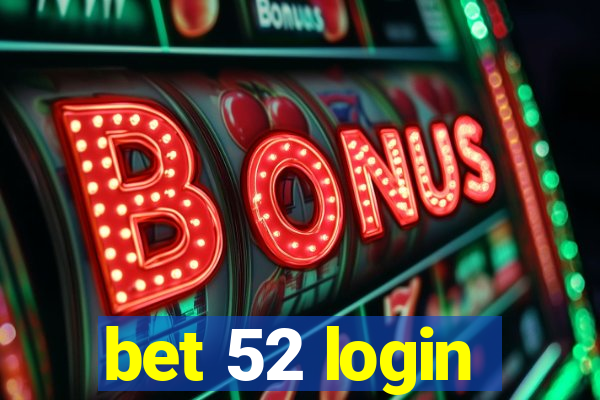 bet 52 login